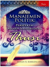 Manajemen politik : perspektif khajeh Nashiruddin