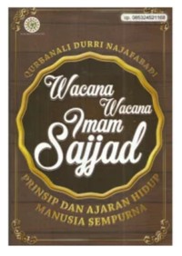Wacana wacana imam sajjad : prinsip dan ajaran hidup manusia sempurna