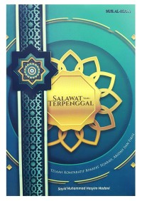 Salawat yang terpenggal: telaah komparatif riwayat, sejarah, akidah dan fikih