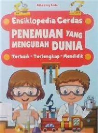Penemuan yang mengubah dunia : ensiklopedia cerdas terbaik-terlengkap-mendidik