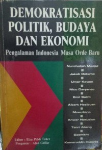 Demokratisasi politik, budaya, dan ekonomi: pengalaman Indonesia masa orde baru