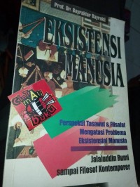 Eksistensi manusia : perspektif tasawuf dan filsafat mengatasi problema eksistensial manusia