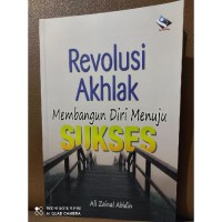 Revolusi akhlak: membangun diri menuju sukses