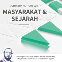 Masyarakat dan sejarah: Pandangan dunia islam tentang hakikat individu dan masyarakat dalam gerakan sosial berbasis agama
