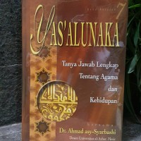 Yas'alunaka (7) : tanya jawab lengkap tentang agama dan kehidupan