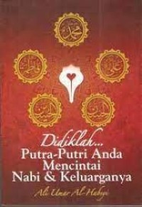 Didiklah putra-putri anda mencintai Nabi dan keluarganya