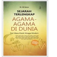 Sejarah Lengkap Agama-Agama di Dunia: dari masa klasik hingga modern