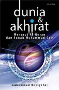 Dunia dan akhirat menurut al-quran dan sunah muhammad saw