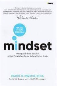 Mindset: mengubah pola pikir untuk perubahana besar dalam hidup anda