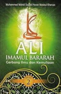 Ali imamul bararah : gerbang ilmu dan kemuliaan (jilid 2)
