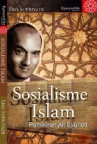 Sosialisme Islam: Pemikiran Ali Syariati