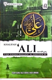 Khalifah 'Ali: Fiqh Siasah Khulafa' al-Rasyidin