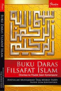 Buku daras filsafat Islam : orientasi ke filsafat Islam kontemporer