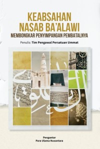 Keabsahan Nasab Ba'alawi: Membongkar Penyimpangan Pembatalnya