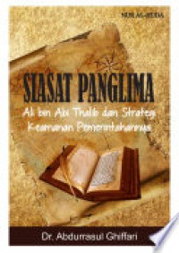 Siasat panglima : ali bin abi thalib dan strategi keamanan pemerintahan