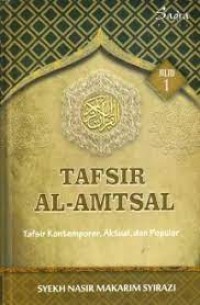 Tafsir Al-Amtsal; tafsir kontemporer, aktual, dan populer JIlid; 1