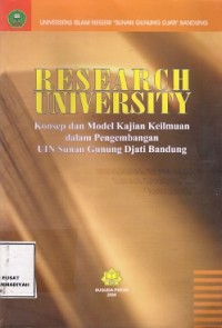 Research University: konsep dan model kajian keilmuan dalam pengembangan UIN sunan gunung djati bandung