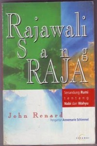 Rajawali sang raja : senandung Rumi tentang nabi dan wahyu