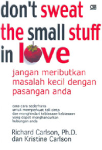 Dont sweat the small stuff in love
