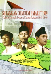 Serangan Oemoem 1 maret 1949 : dalam kancah perang kemerdekaan 1945-1949