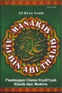 Manakib ali bin abi thalib : pandangan ulama syafi'iyah klasik dan modern