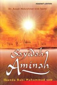 Sayidah aminah : ibunda nabi muhammad saw
