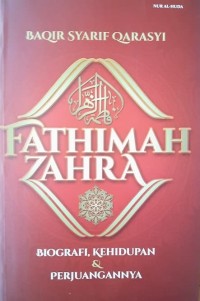 Fathimah Zahra: biografi, kehidupan dan perjuangannya